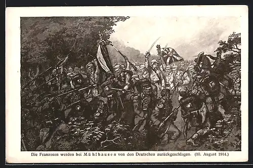 AK Die Franzosen werden bei Mühlhausen von den Deutschen zurückgeschlagen, August 1914