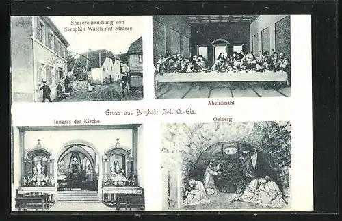 AK Bergholz-Zell / O.-Els., Spezereihandlung von Seraphin Walch mit Strasse, Abendmahl, Inneres der Kirche