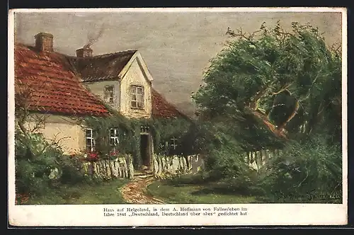 Künstler-AK Helgoland, Haus in dem A. Hoffmann von Fallersleben 1848 Deutschland über alles gedichtet hat