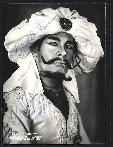 AK Opernsänger Carl Schultz in Die Italienierin in Algier, Autograph