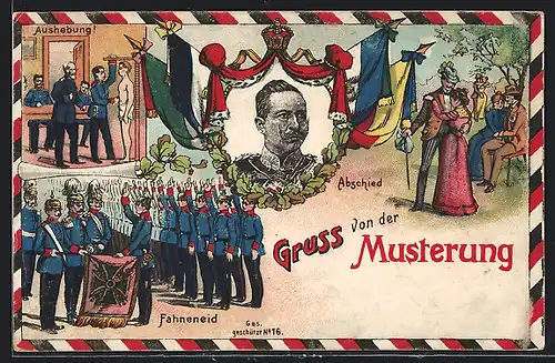 AK Gruss von der Musterung, Aushebung, Fahneneid, Abschied, Portrait Kaiser Wilhelm II.