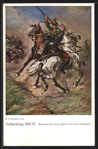 Künstler-AK B.A. Strasser: Reiterkampf eines Ulanen mit franz. Kürassier, Völkerkrieg 1914 /15