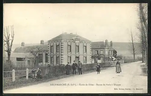 AK Neufmarché, Ecole de Filles - Route de Paris á Dieppe