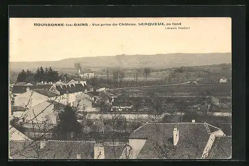 AK Bourbonne-les-Bains, Vue prise du Château, Serqueux au fond