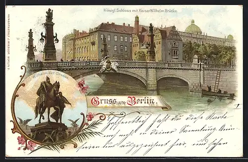 Lithographie Berlin, Königliches Schloss mit Kaiser-Wilhelm-Brücke