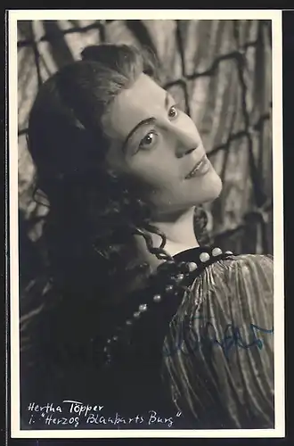AK Opernsängerin Hertha Töpper i. Herzog Blaubarts Burg, mit original Autograph