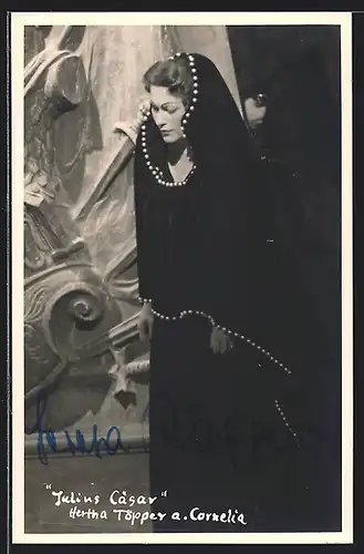 AK Opernsängerin Hertha Töpper a. Cornelia in Julius Cäsar, mit original Autograph