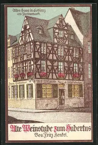 AK Coblenz, Altes Haus am Florinsmarkt, Alte weinstube zum Hubertus