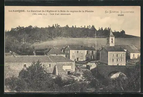 AK La Bastide, Le Quartier de l`Eglise et le Bois de sapins de la Pinéde