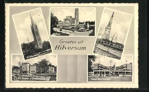 AK Hilversum, Grand Hote Gooiland, Stadhuis, St. Vituskerk