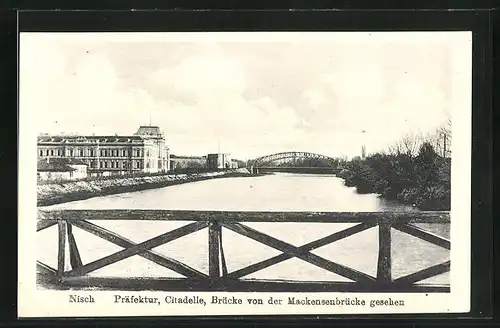 AK Nisch, Präfektur, Zitadelle, Mackensenbrücke