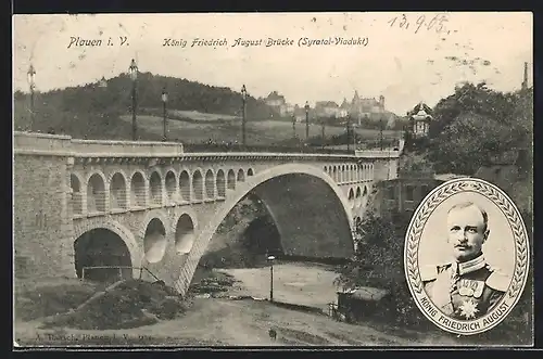 AK Plauen i. V., König Friedrich August Brücke und Portrait