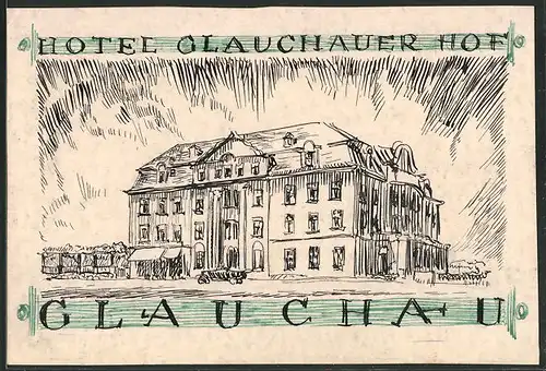 Ansichtskarten-Entwurf Erich Roehle, Glauchau i. Sa., Hotel Glauchauer Hof