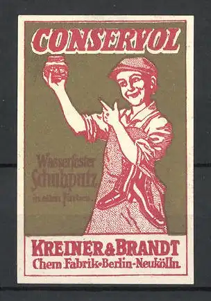 Reklamemarke Conservol wasserfester Schuhputz in allen Farben, Kreiner & Brandt Berlin-Neukölln, Schuster