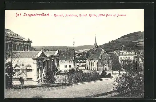 AK Bad Langenschwalbach, Kursaal, Amtshaus, Kath. Kirche, Hotel Duke of Nassau