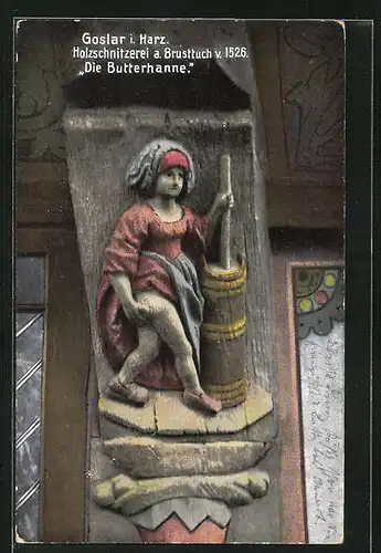 AK Goslar i. Harz, Holzschnitzerei a. Brusttuch v. 1526 - Die Butterhanne