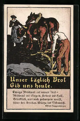 Künstler-AK Zürich, Bauern bei der Feldarbeit, unser täglich Brot gib uns heute, Kriegsnotunterstützung