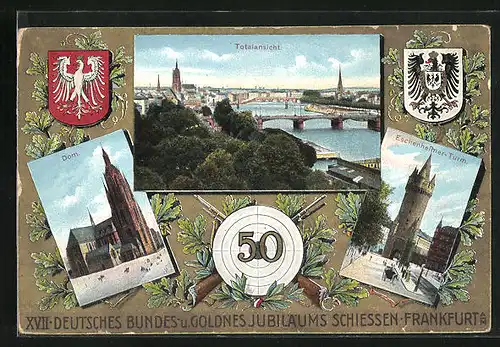 AK Frankfurt / Main, 17. Deutsches Bundes- und Goldnes Jubiläums-Schiessen 1912, Dom, Eschenheimer Tor und Panorama
