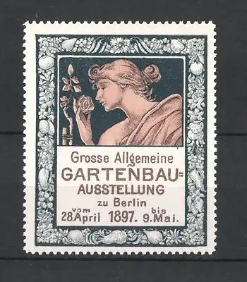 Reklamemarke Berlin, Grosse allgemeine Gartenbau-Ausstellung 1897, Fräulein riecht an einer Rose