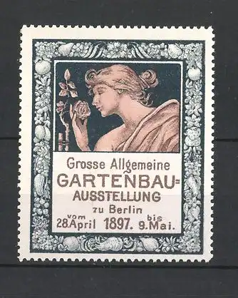 Reklamemarke Berlin, Grosse allgemeine Gartenbau-Ausstellung 1897, Fräulein riecht an einer Rose