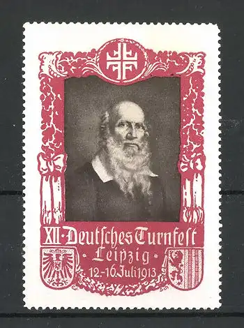 Reklamemarke Leipzig, XII. Deutsches Turnfest 1913, Portrait Turnvater Jahn und Stadtwappen