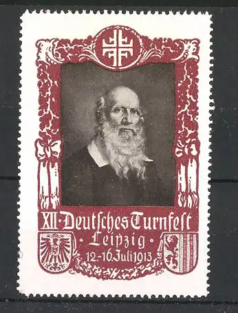 Reklamemarke Leipzig, XII. Deutsches Turnfest 1913, Portrait Turnvater Jahn, Wappen Gut Heil!