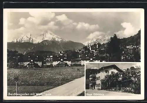 AK Berchtesgaden, Ortsansicht mit Watzmann, Hotel-Haus Göhlstein