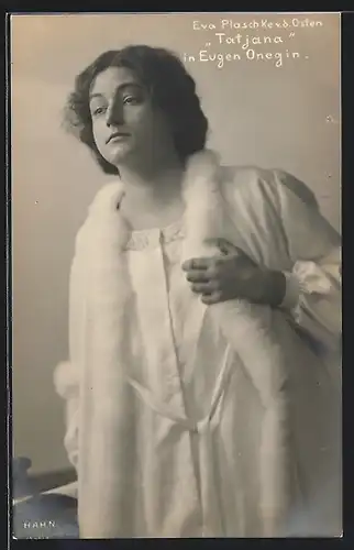 AK Opernsängerin Eva Plaschke v. d. Osten als Tatjana in Eugen Onegin