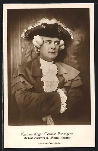 AK Opernsänger Cornelis Bronsgeest als Graf Almaviva in Figaros Hochzeit