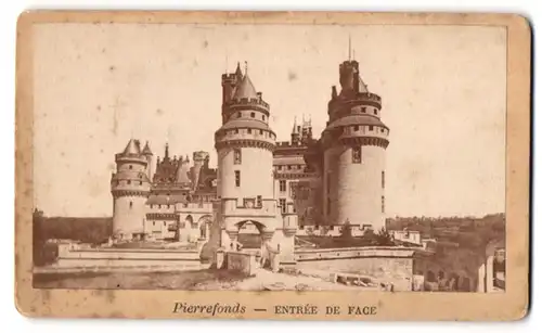 Fotografie A. Dupré, Compiègne, Ansicht Pierrefonds, Entrée de Face