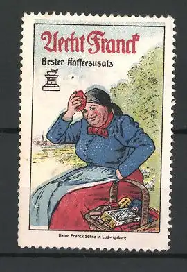 Reklamemarke Aecht Franck bester Kaffeezusatz, Frau mit Kaffee im Korb, Kaffeemühle