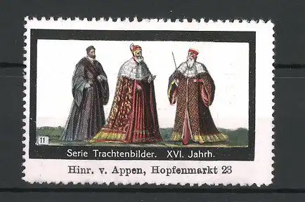 Reklamemarke Trachtenbilder-Serie Trachten aus dem XVI. Jahrhundert, Nr. 11