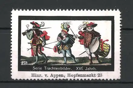 Reklamemarke Trachtenbilder-Serie Trachten aus dem XVI. Jahrhundert, Nr. 25