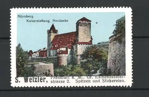 Reklamemarke Nürnberg, Nordseite der Kaiserstallung, Spitzen & Stickereien S. Wetzler, Frankfurt / Main