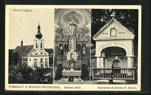 AK Jednov-Suchdola, Kostel P. Marie, Hlavni oltar & Zazracna studanka P. Marie