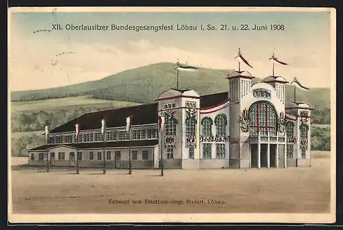 AK Löbau i. Sa., XII. Oberlausitzer Bundesgesangsfest 1908, Festhalle