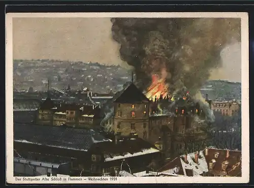 AK Stuttgart, das Alte Schloss in Flammen, Weihnachten 1931, Brand