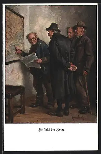 Künstler-AK Alte Männer vor Landkarte, so steht der Krieg, Propaganda 1. Weltkrieg
