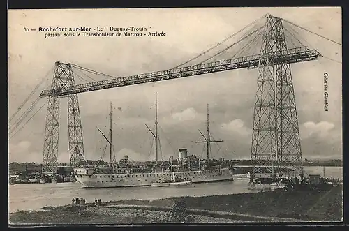 AK Rochefort sur-Mer, Le Duguay-Trouin passant sous le Transbordeur de Martrou, Arrivée