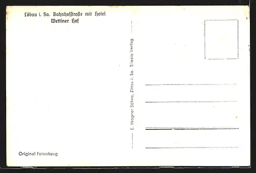 AK Löbau i. Sa., Bahnhofstrasse mit Hotel Wettiner Hof