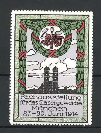 Reklamemarke München, Fachausstellung für das Glasergewerbe 1914, Frauenkirche, Ehrenkranz und Girlande