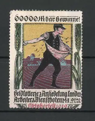 Reklamemarke Geldlotterie zur Ansiedelung landwirtschaftlicher Arbeiter & Dienstboten 1912, Bauer säet auf dem Feld aus