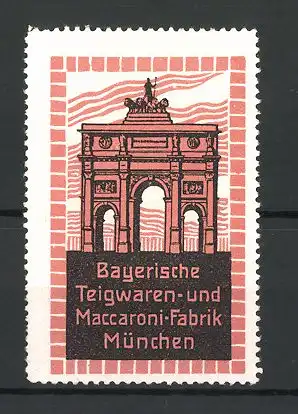 Reklamemarke Bayerische Teigwaren- und Maccaroni-Fabrik München, Siegestor