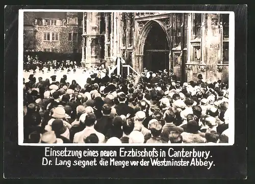 Fotografie Fotograf unbekannt, Ansicht Canterbury, Erzbischof Dr. Lang segnet die Menge vor der Westminster Abbey