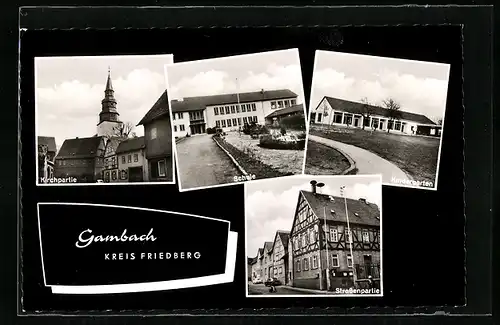 AK Gambach bei Friedberg, die Kirche, der Kindergarten, Strassenansicht