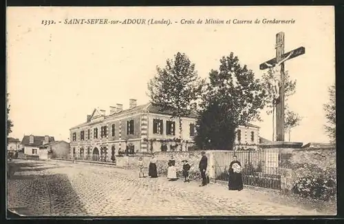 AK Saint-Sever-sur-Adour, Croix de Mission et Caserne de Gendarmerie