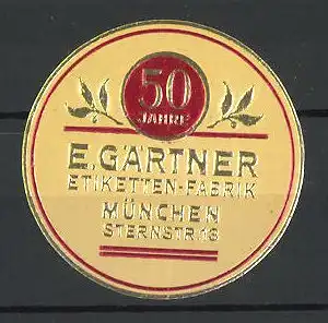 Präge-Reklamemarke Etiketten-Fabrik E. Gärtner, Sternstrasse 13, München, 50 Jahr Jubiläum