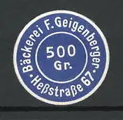 Präge-Reklamemarke Bäckerei F. Geigenberger, Hessstrasse 67