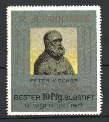 Reklamemarke Johann Faber's olivgrünpolierter Bleistift, Standbild Peter Vischer