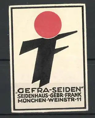 Reklamemarke Seidenhaus Gefra-Seiden, Gebrüder Frank, Weinstrasse 11, München, Firmelogo